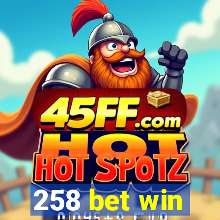 258 bet win